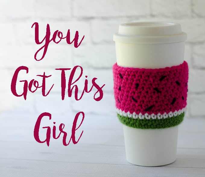 Watermelon Cup Cozy Graphic with the words 'You Got This Girl'