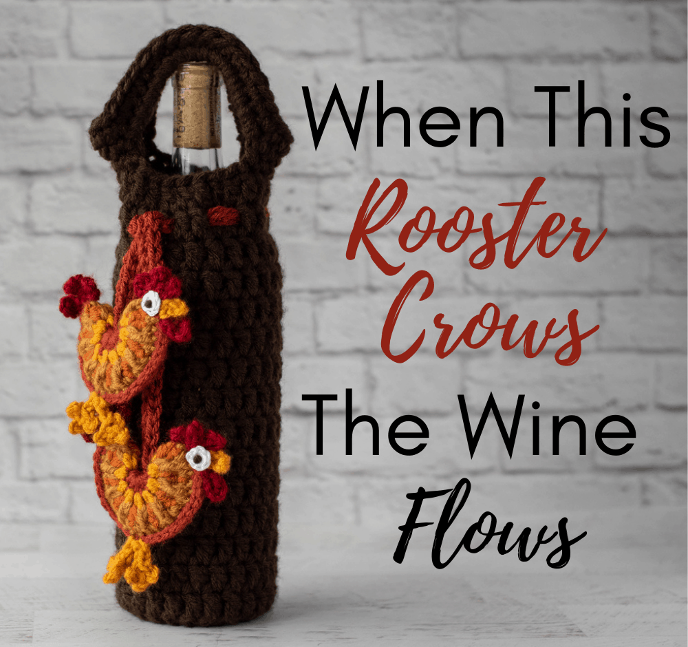 crochet rooster appliques hanging from brown wine bottle cover with bottle of wine